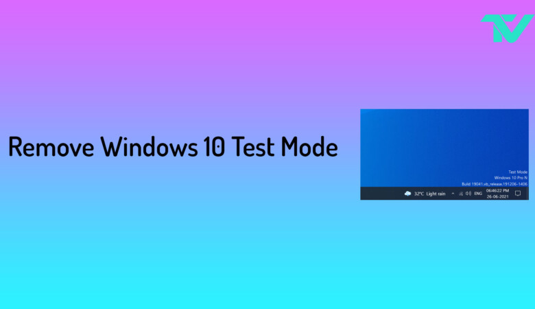 How to Remove Test Mode From Windows 10